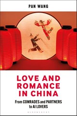 Love and Romance in China - Pan (University of New South Wales Wang - 9781350511804