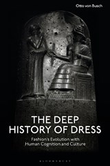 The Deep History of Dress - Otto von Busch - 9781350527782