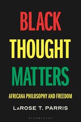 Black Thought Matters - Prof. LaRose T. (City University of New York Parris - 9781350536548