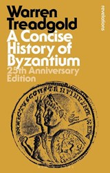 A Concise History of Byzantium - Warren (Saint Louis University Treadgold - 9781350541337