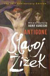 Antigone - Slavoj (Birkbeck Institute for Humanities Zizek - 9781350618626