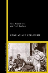 Hadrian and Hellenism - Anna Kouremenos ; Frank Daubner - 9781350657205