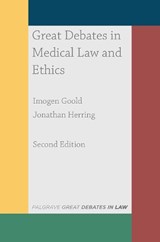Great Debates in Medical Law and Ethics - Dr Imogen (University of Oxford Goold ; Jonathan (University of Oxford Herring - 9781352002287