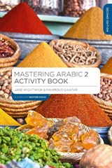Mastering Arabic 2 Activity Book - Jane (G-and-w Publishing Wightwick ; Mahmoud (G-and-W Publishing Gaafar - 9781352008845