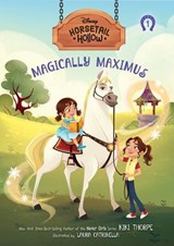 Magically Maximus: Princess Rapunzel’s Horse (Disney’s Horsetail Hollow, Book 1) - Kiki Thorpe - 9781368073936