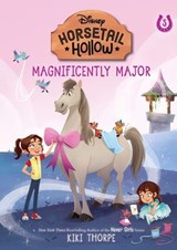 Magnificently Major: Princess Cinderellas Horse (Disneys Horsetail Hollow, Book 5) - Kiki Thorpe - 9781368094603