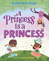 A Princess Is a Princess - Anika Noni Rose - 9781368100816