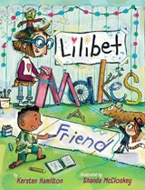 Lilibet Makes a Friend - Kersten Hamilton - 9781368104197