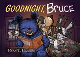 Goodnight, Bruce - Ryan T. Higgins - 9781368108737