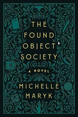 The Found Object Society - Michelle Maryk - 9781368114752