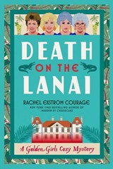 Death on the Lanai - Rachel Ekstrom Courage - 9781368117876