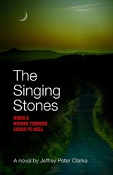 The Singing Stones - Jeffrey Peter Clarke - 9781370019687