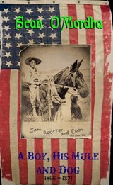 A Boy, His Mule and Dog - Sean Patrick O'Mordha - 9781370100866