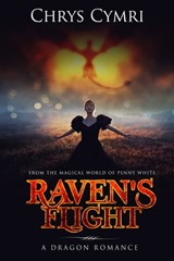 Raven's Flight: A Dragon Romance - Chrys Cymri - 9781370162512