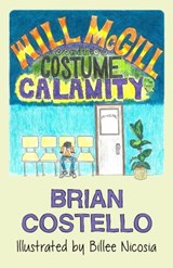 Will McGill and the Costume Calamity - Brian Costello - 9781370165315