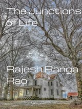 The Junctions Of Life - Rajesh Ranga Rao - 9781370176946