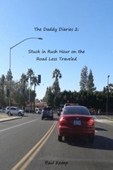 The Daddy Diaries 2 - Stuck in Rush Hour on the Road Less Traveled - Paul Kemp - 9781370196678