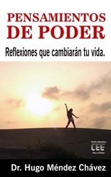 Pensamientos de Poder: Reflexiones que cambiarán tu vida - Dr. Hugo Méndez Chávez - 9781370208821