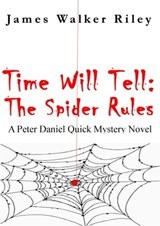 Time Will Tell: The Spider-Rules - James Walker Riley - 9781370247882