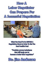 How A Labor Negotiator Can Prepare For A Successful Negotiation: What You Need To Do BEFORE A Negotiation Starts In Order To Get The Best Possible Outcome - Jim Anderson - 9781370338832