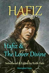 Hafiz & the Lover Divine - Hafiz - 9781370396542