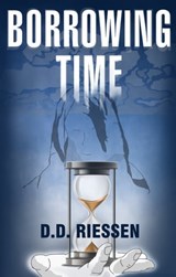 Borrowing Time - D. D. Riessen - 9781370414284