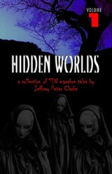 Hidden Worlds - 1 - Jeffrey Peter Clarke - 9781370415991