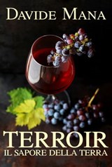 Terroir, il Sapore della Terra - Davide Mana - 9781370655496