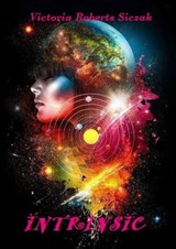 Intrinsic - Victoria Roberts Siczak - 9781370742141