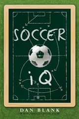 Soccer iQ Vol. 1 - Things That Smart Players Do - Dan Blank - 9781370772254