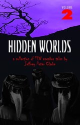 Hidden Worlds - 2 - Jeffrey Peter Clarke - 9781370886456
