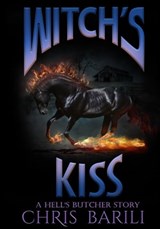 Witch's Kiss - A Hell's Butcher Short Story - Chris Barili - 9781370949991