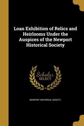 LOAN EXHIBITION OF RELICS & HE