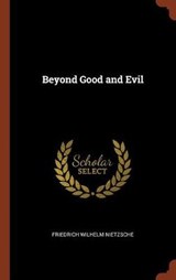 Beyond Good and Evil - Friedrich Wilhelm Nietzsche - 9781374817425