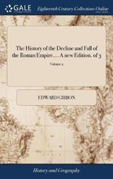 The History of the Decline and Fall of the Roman Empire.... a New Edition. of 3; Volume 2 - GIBBON,  Edward - 9781379688013