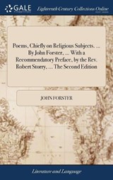 Poems, Chiefly on Religious Subjects. ... by John Forster, ... with a Recommendatory Preface, by the Rev. Robert Storry, ... the Second Edition - FORSTER,  John - 9781379904922