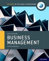 Oxford IB Diploma Programme: Business Management Course Book - Loykie Lomine ; Martin Muchena ; Robert A. Pierce - 9781382016834