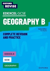 Oxford Revise: Edexcel B GCSE Geography Complete Revision and Practice - Tim Bayliss ; Lawrence Collins - 9781382039864