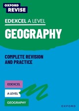Oxford Revise: Edexcel A Level Geography Complete Revision and Practice - Rebecca Priest ; Lucy Scovell ; David Alcock ; Kyle McFarlane - 9781382052443