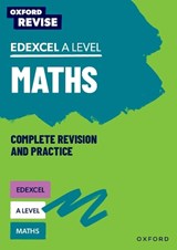 Oxford Revise: Edexcel A Level Maths Complete Revision and Practice - Ian Bettison ; Mathew Taylor ; Katie Wood ; Julie Pritchard - 9781382057707