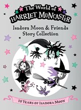 Isadora Moon and Friends Story Collection: Celebrating 10 years of Isadora Moon! Three magical adventures with Isadora Moon, Mirabelle, and Emerald! - Harriet Muncaster - 9781382074803