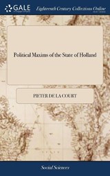 Political Maxims of the State of Holland - COURT,  Pieter De La - 9781385685198