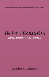 In My Thoughts: Open Book, Take Notes - Kendra J. Williams - 9781386004462