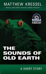 The Sounds of Old Earth - Matthew Kressel - 9781386054870