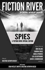 Fiction River Special Edition: Spies - Fiction River ; Tonya D. Price ; Angela Penrose ; Jamie McNabb ; Sabrina Chase ; Jonathan Kort ; David H. Hendrickson ; Dayle A. Dermatis ; David Stier ; Leah Cutter ; Lisa Silverthorne ; Johanna Rothman ; Ron Collins ; C.A. Rowland ; Michael Kingswood - 9781386065531