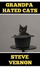 Grandpa Hated Cats - Steve Vernon - 9781386089414
