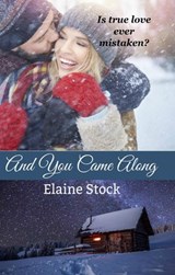 And You Came Along - Elaine Stock - 9781386130871