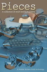 Pieces: A Mobile Writers Guild Anthology - Craig A. Price Jr. ; Carolyn Haines ; cj petterson ; Candice Conner ; Jodie Cain Smith ; Joyce Scarbrough ; Lady Lester ; Frances Roberts ; Ron Polizzi ; Mavis M Jarrell ; Dee Jordan ; Oksana Leslie ; Rachell Elaine Jackson ; Carrie Dalby ; Caren Rich ; I - 9781386132387