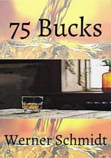 75 Bucks - Werner Schmidt - 9781386156703