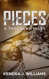 Pieces: A Thousand Miles - Kendra J. Williams - 9781386218838